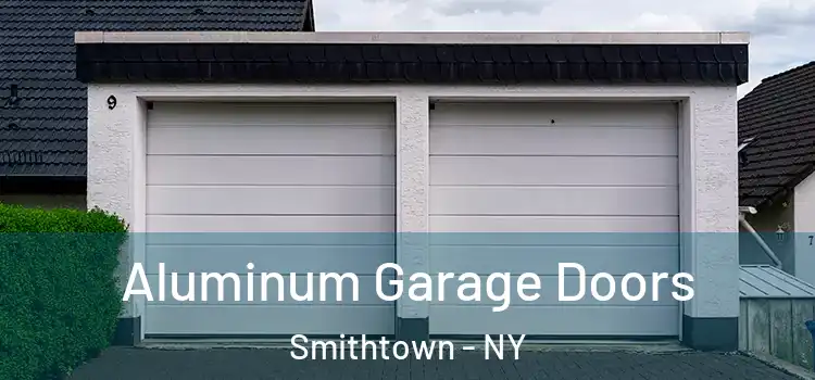  Aluminum Garage Doors Smithtown - NY