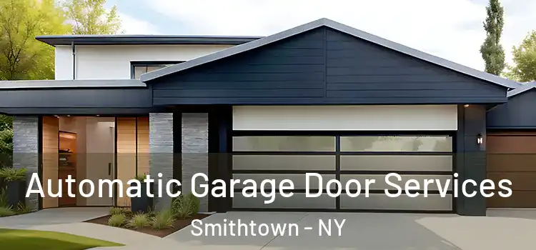  Automatic Garage Door Services Smithtown - NY