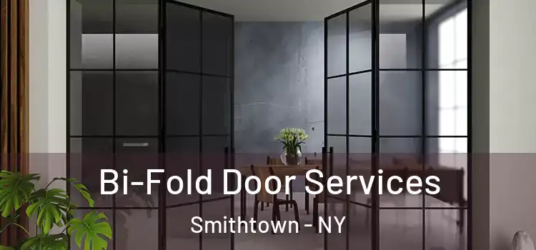  Bi-Fold Door Services Smithtown - NY