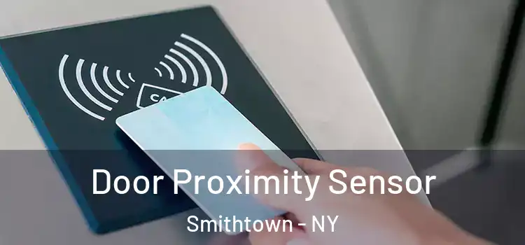  Door Proximity Sensor Smithtown - NY