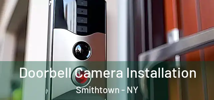 Doorbell Camera Installation Smithtown - NY