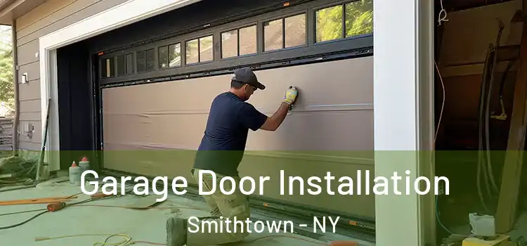  Garage Door Installation Smithtown - NY