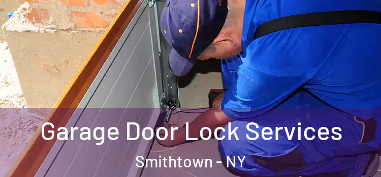  Garage Door Lock Services Smithtown - NY
