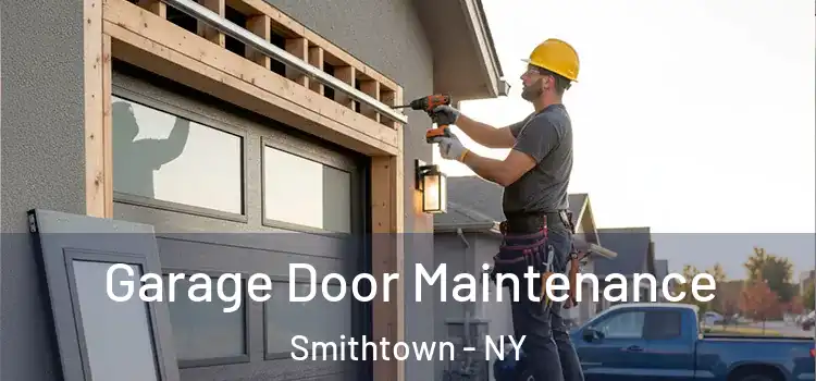  Garage Door Maintenance Smithtown - NY