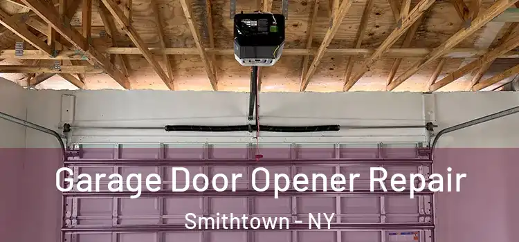 Garage Door Opener Repair Smithtown - NY