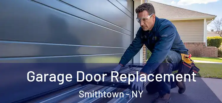  Garage Door Replacement Smithtown - NY