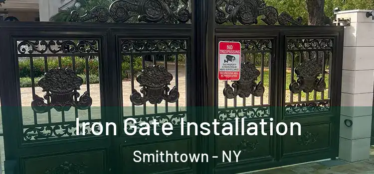  Iron Gate Installation Smithtown - NY