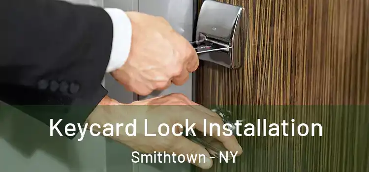 Keycard Lock Installation Smithtown - NY