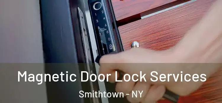  Magnetic Door Lock Services Smithtown - NY