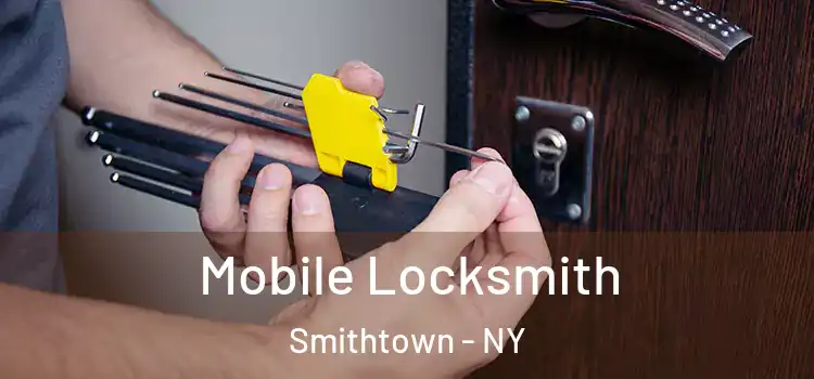  Mobile Locksmith Smithtown - NY