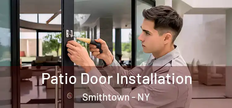  Patio Door Installation Smithtown - NY