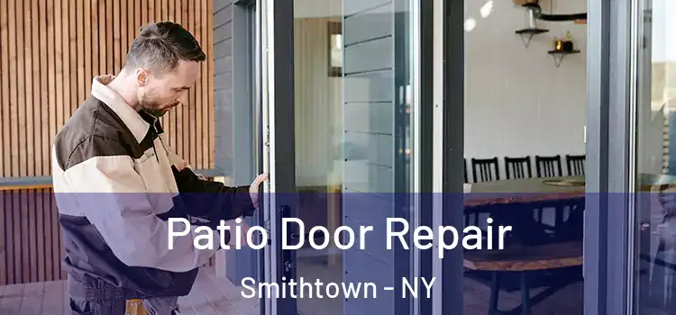  Patio Door Repair Smithtown - NY
