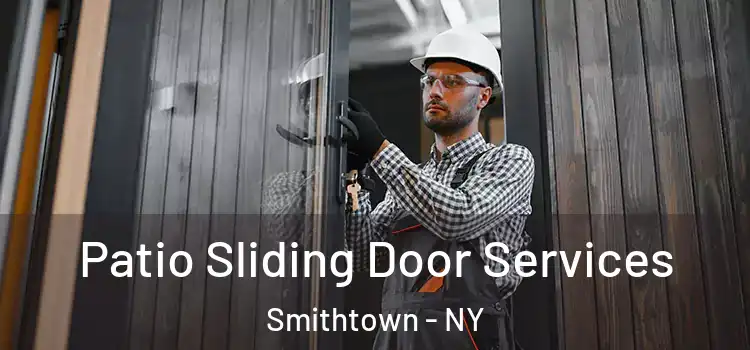  Patio Sliding Door Services Smithtown - NY