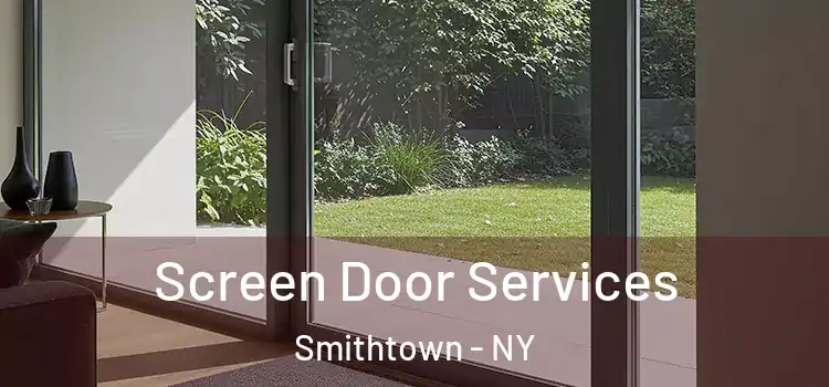  Screen Door Services Smithtown - NY