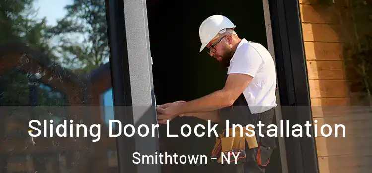  Sliding Door Lock Installation Smithtown - NY