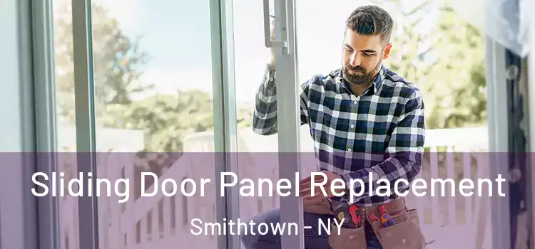  Sliding Door Panel Replacement Smithtown - NY